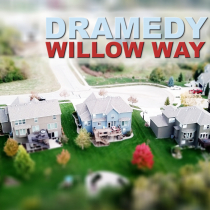Dramedy Willow Way