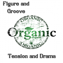 Organic Tension and Drama